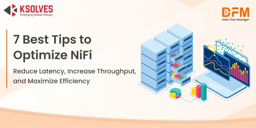 7 Best Tips to Optimize NiFi