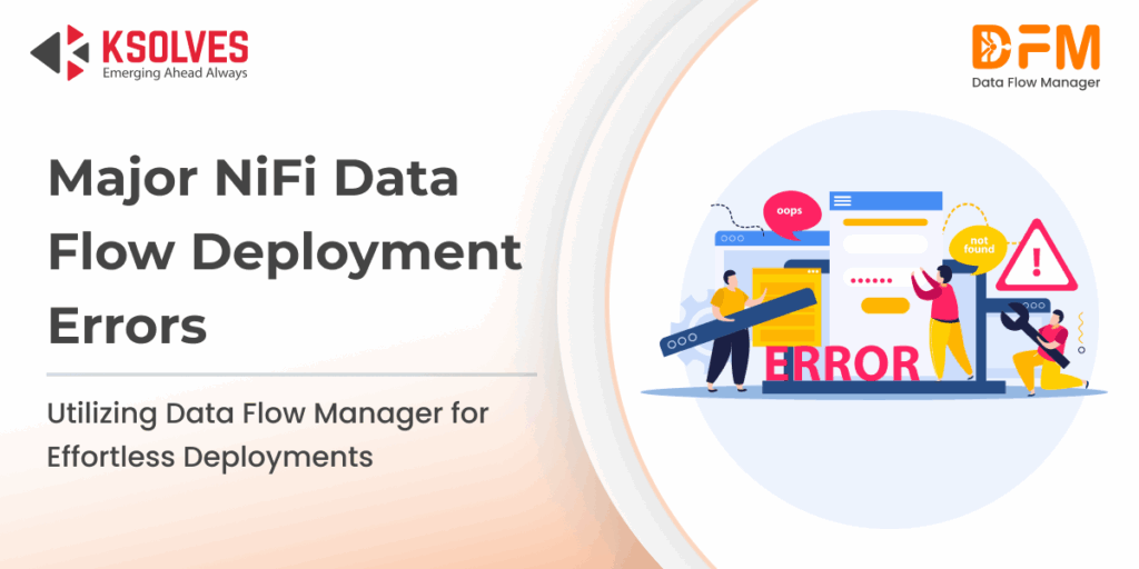 Errors in NiFi Data Flow Deployment