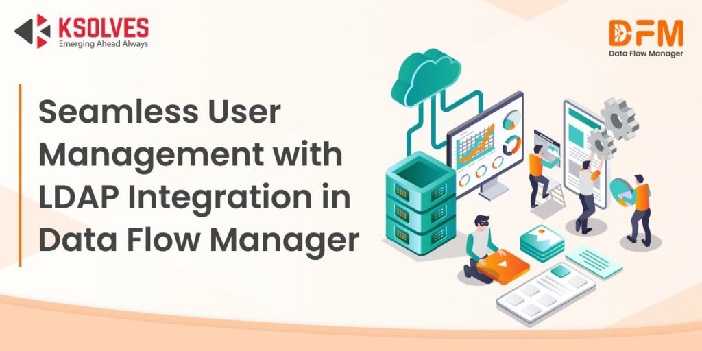 Seamless User Management with LDAP Integration in Data Flow Manager