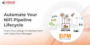 How to Reduce NiFi Flow Management Costs Without Compromising Quality?