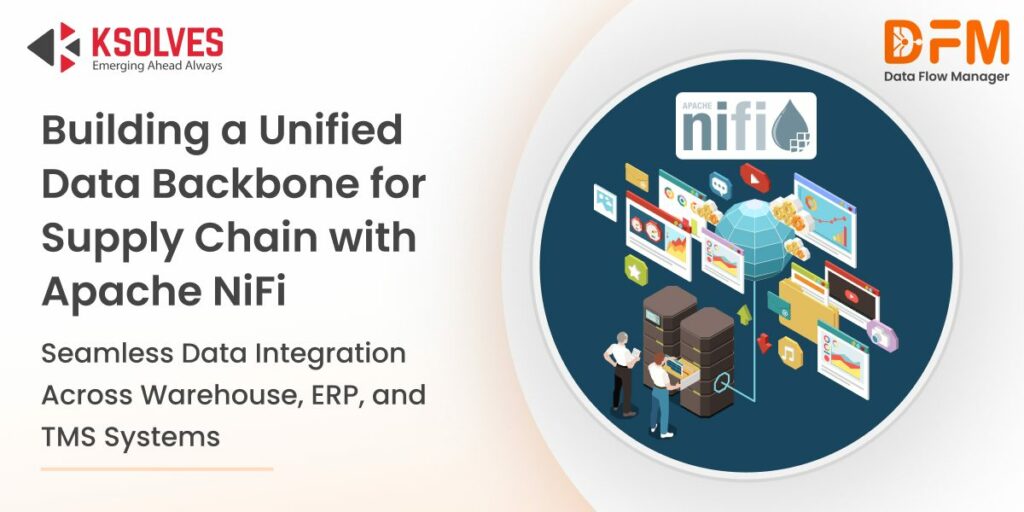 Building a Unified Data Backbone for Supply Chain with Apache NiFi